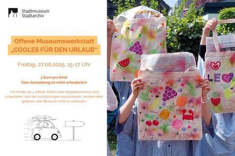 2025-06-27 Offene Museumswerkstatt Cooles für den Urlaub
